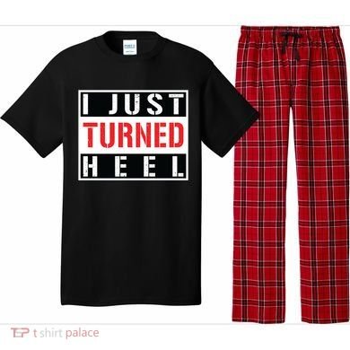I Just Turned Heel Pro Wrestling Gift Pajama Set