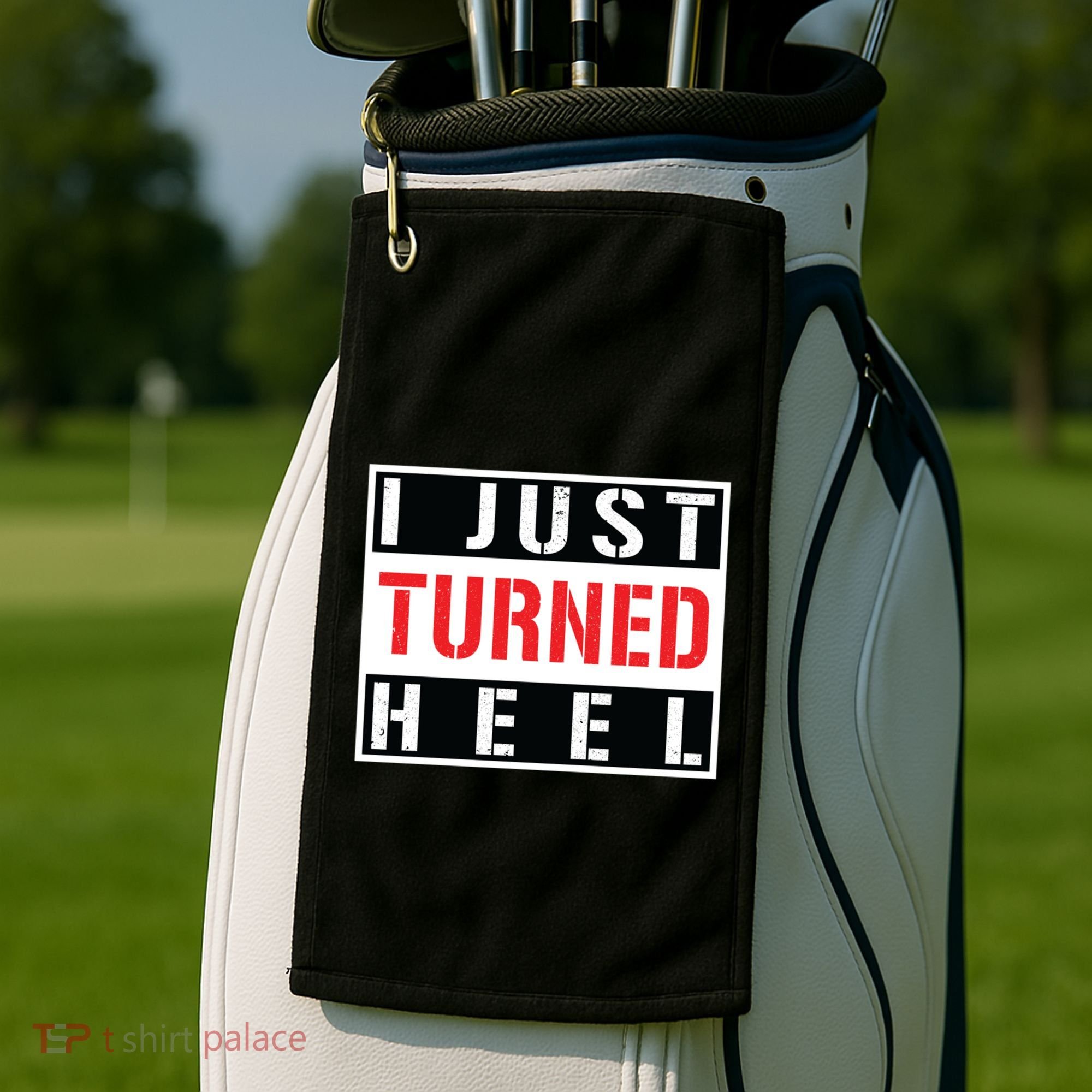 I Just Turned Heel Pro Wrestling Gift Golf Towel