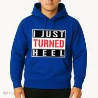 I Just Turned Heel Pro Wrestling Gift Hoodie thumb 2