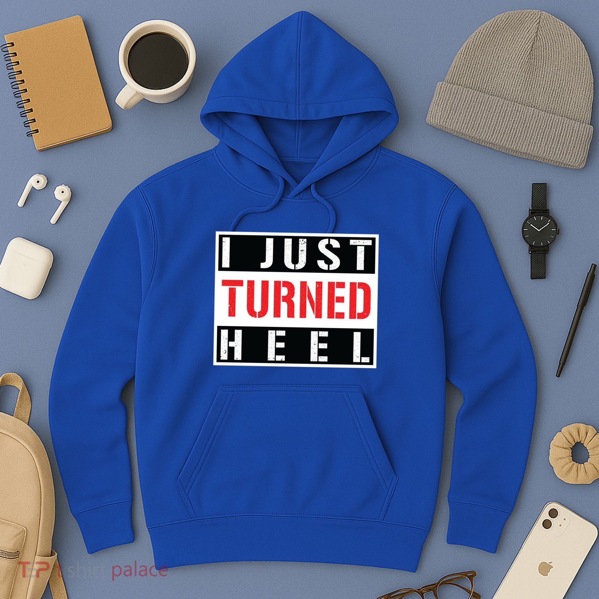 I Just Turned Heel Pro Wrestling Gift Hoodie