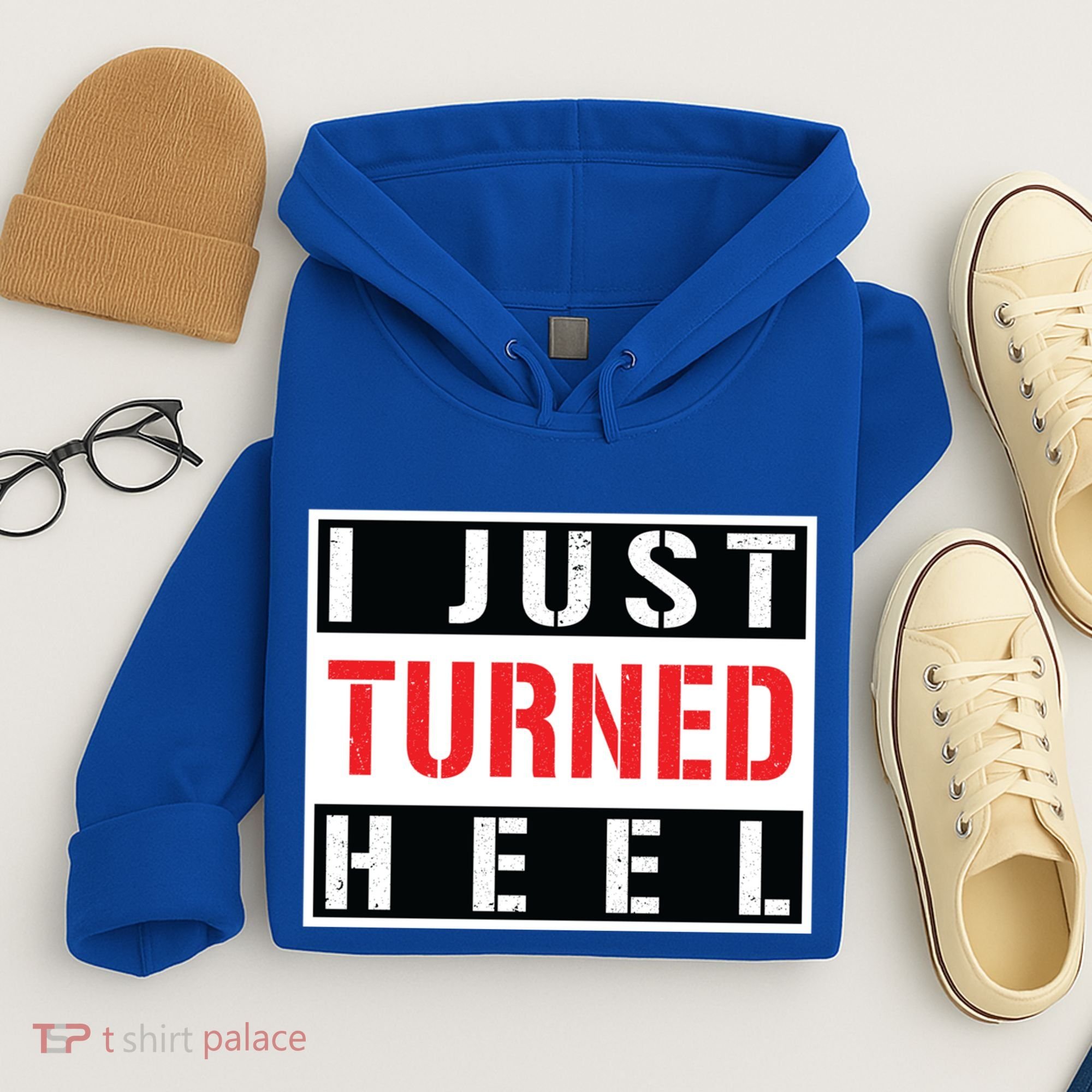 I Just Turned Heel Pro Wrestling Gift Hoodie