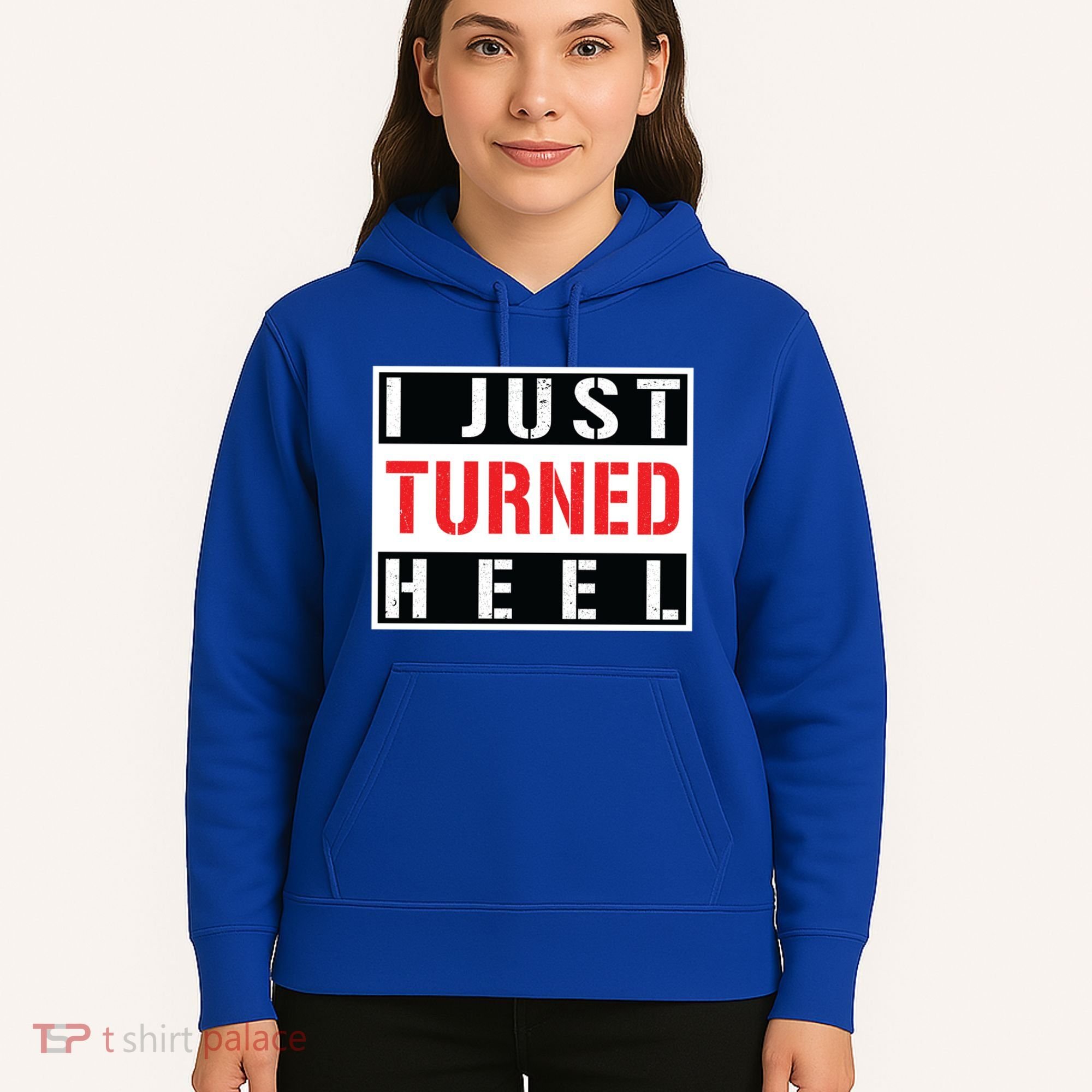 I Just Turned Heel Pro Wrestling Gift Hoodie