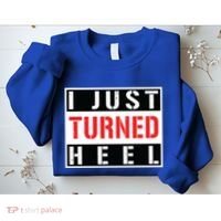 I Just Turned Heel Pro Wrestling Gift Sweatshirt thumb 2