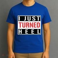 I Just Turned Heel Pro Wrestling Gift T-Shirt thumb 3