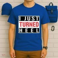I Just Turned Heel Pro Wrestling Gift T-Shirt thumb 6