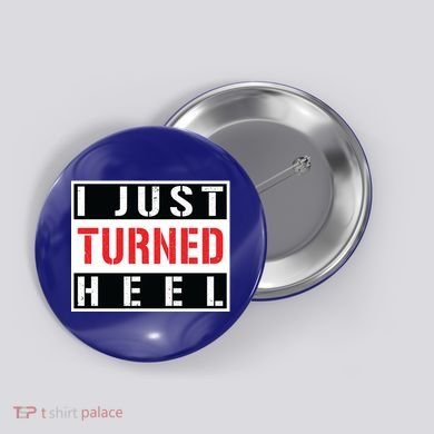 I Just Turned Heel Pro Wrestling Gift Button