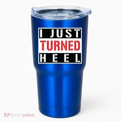 I Just Turned Heel Pro Wrestling Gift Tumbler