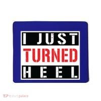 I Just Turned Heel Pro Wrestling Gift Mousepad thumb 0