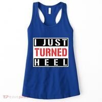 I Just Turned Heel Pro Wrestling Gift Women's Tank Top thumb 0