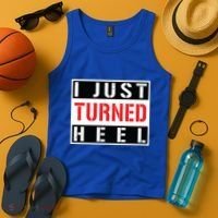 I Just Turned Heel Pro Wrestling Gift Tank Top thumb 4