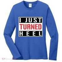 I Just Turned Heel Pro Wrestling Gift Women's Long Sleeve Shirt thumb 0