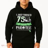 I Just Turned 75 Year Old 75th Birthday Golf Hoodie thumb 2