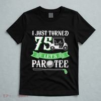 I Just Turned 75 Year Old 75th Birthday Golf T-Shirt thumb 5