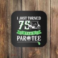 I Just Turned 75 Year Old 75th Birthday Golf Coaster thumb 0