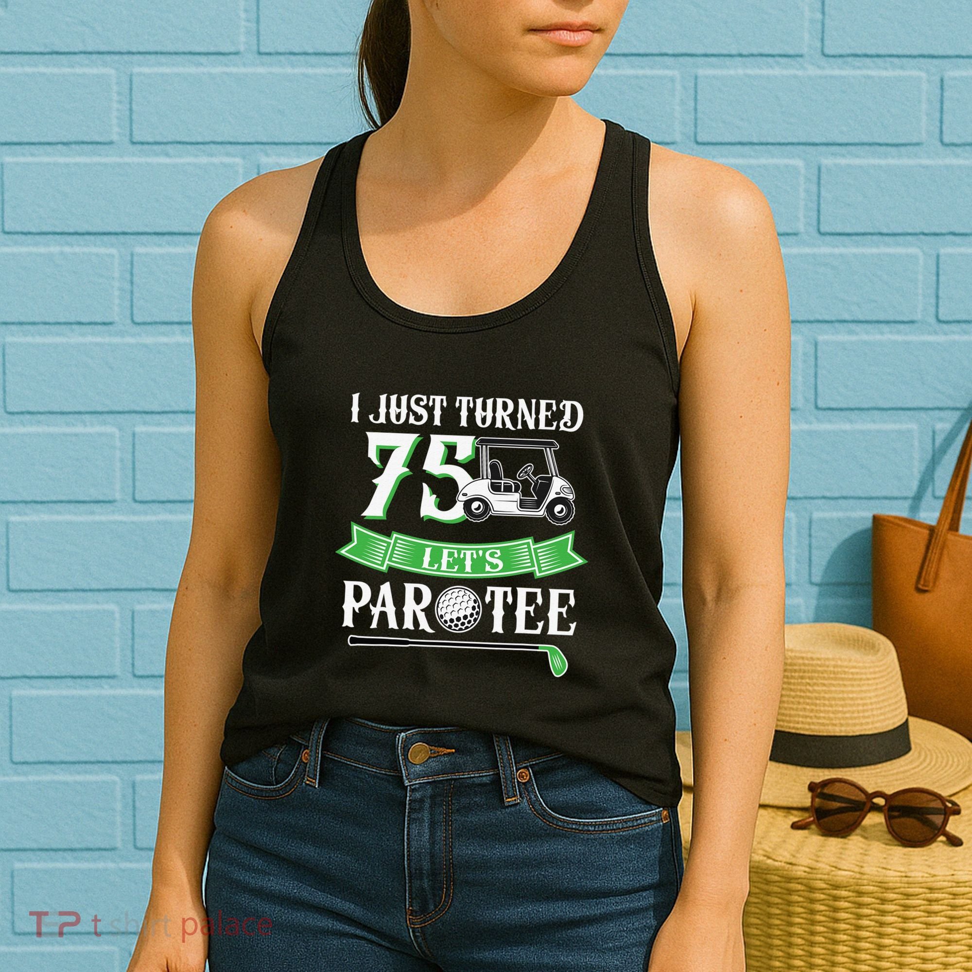 I Just Turned 75 Year Old 75th Birthday Golf Women's Tank Top