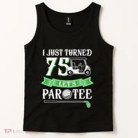 I Just Turned 75 Year Old 75th Birthday Golf Tank Top thumb 2