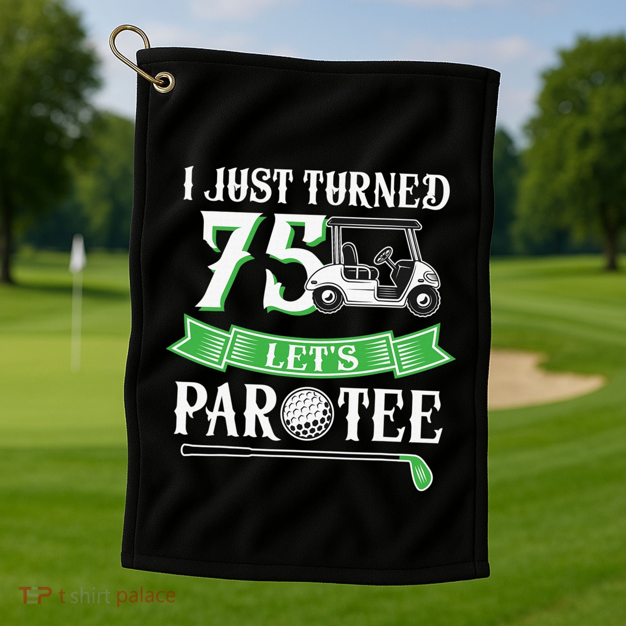 I Just Turned 75 Year Old 75th Birthday Golf Golf Towel