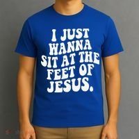 I Just Wanna Sit At The Feet Of Jesus T-Shirt thumb 3