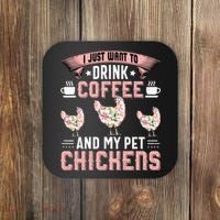 I Just Want To Drink Coffee And Pet My Chickens Funny Coaster thumb 0