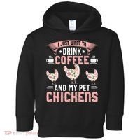 I Just Want To Drink Coffee And Pet My Chickens Funny Toddler Hoodie thumb 0