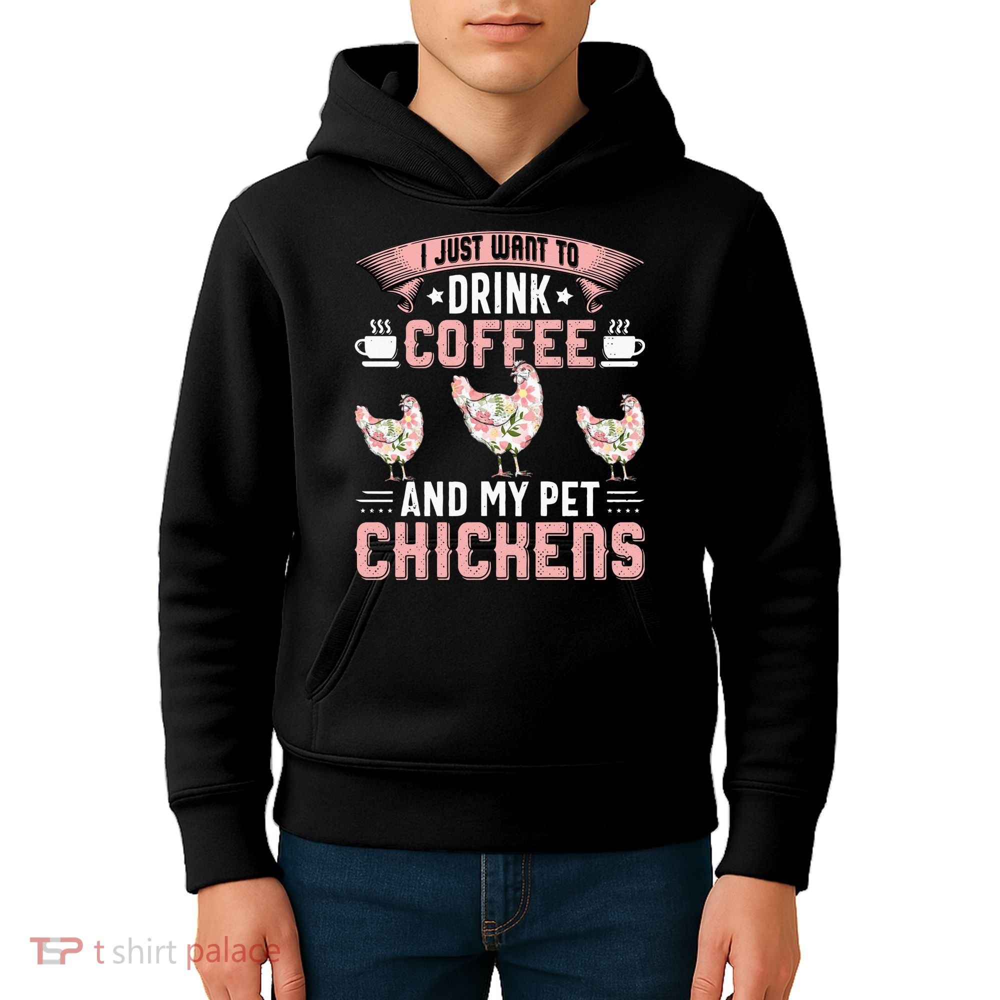 I Just Want To Drink Coffee And Pet My Chickens Funny Kids Hoodie