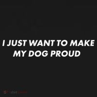 I Just Want To Make My Dog Proud Gift Women's Hoodie thumb 2