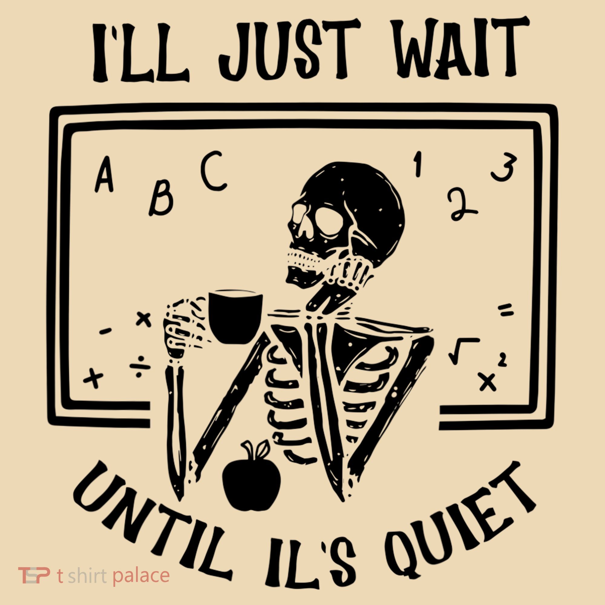 Ill Just Wait Until Its Quiet Funny Skeleton Teacher Tote Bag