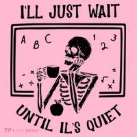 Ill Just Wait Until Its Quiet Funny Skeleton Teacher Coaster thumb 2