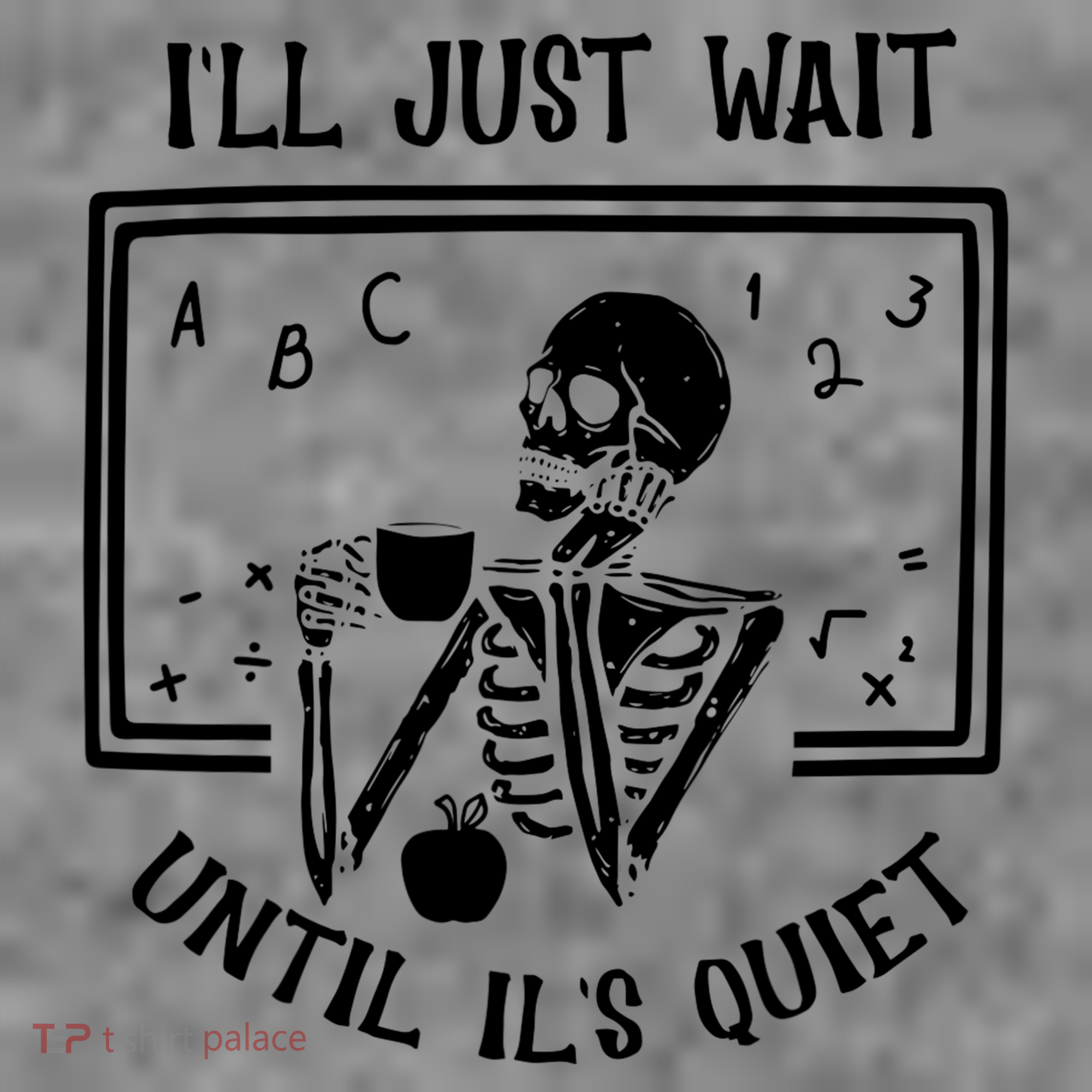 Ill Just Wait Until Its Quiet Funny Skeleton Teacher Toddler Hoodie