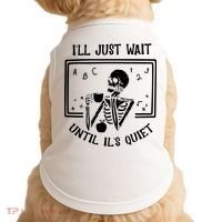 Ill Just Wait Until Its Quiet Funny Skeleton Teacher Doggie Tank thumb 0