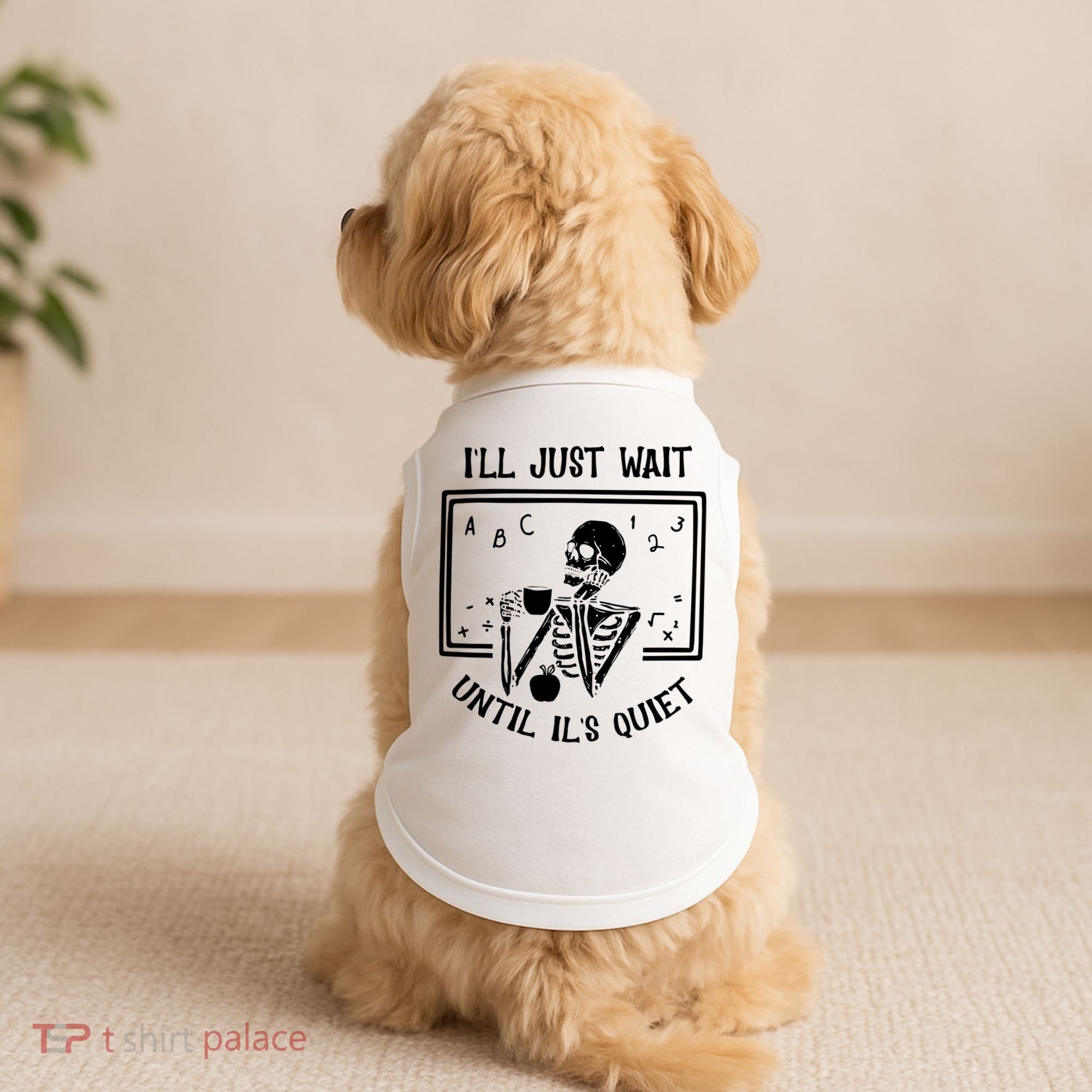 Ill Just Wait Until Its Quiet Funny Skeleton Teacher Doggie Tank