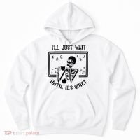 Ill Just Wait Until Its Quiet Funny Skeleton Teacher Hoodie thumb 0