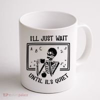 Ill Just Wait Until Its Quiet Funny Skeleton Teacher Coffee Mug thumb 1