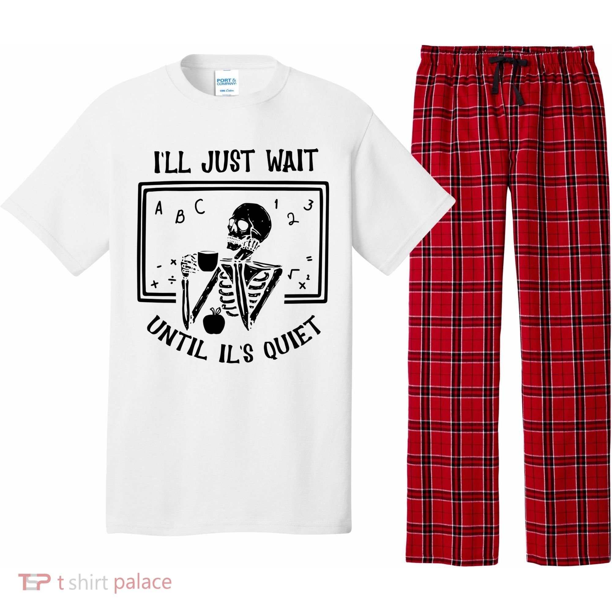 Ill Just Wait Until Its Quiet Funny Skeleton Teacher Pajama Set