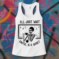 Ill Just Wait Until Its Quiet Funny Skeleton Teacher Women's Tank Top thumb 3