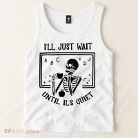 Ill Just Wait Until Its Quiet Funny Skeleton Teacher Tank Top thumb 2