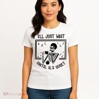 Ill Just Wait Until Its Quiet Funny Skeleton Teacher Women's T-Shirt thumb 4
