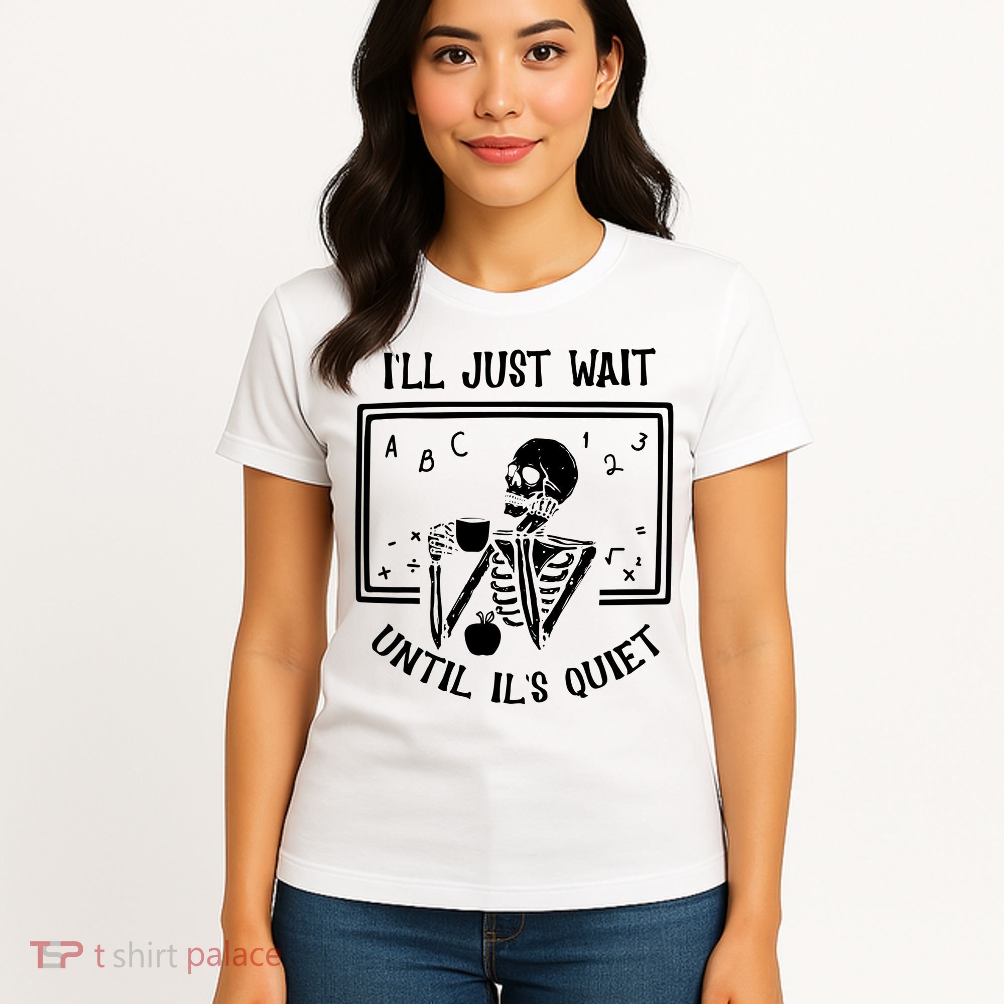 Ill Just Wait Until Its Quiet Funny Skeleton Teacher Women's T-Shirt