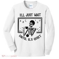 Ill Just Wait Until Its Quiet Funny Skeleton Teacher Kids Long Sleeve Shirt thumb 0