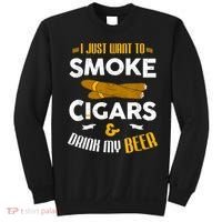 I Just Want To Smoke Cigars And Drink My Beer Cigar Sweatshirt thumb 0