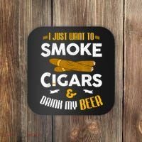 I Just Want To Smoke Cigars And Drink My Beer Cigar Coaster thumb 0