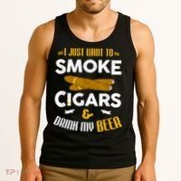 I Just Want To Smoke Cigars And Drink My Beer Cigar Tank Top thumb 3