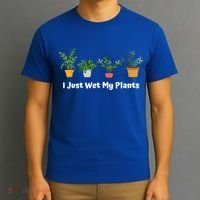 I Just Wet My Plants Funny Gardening Gardener Succulent Gift Cute Gift T-Shirt thumb 3