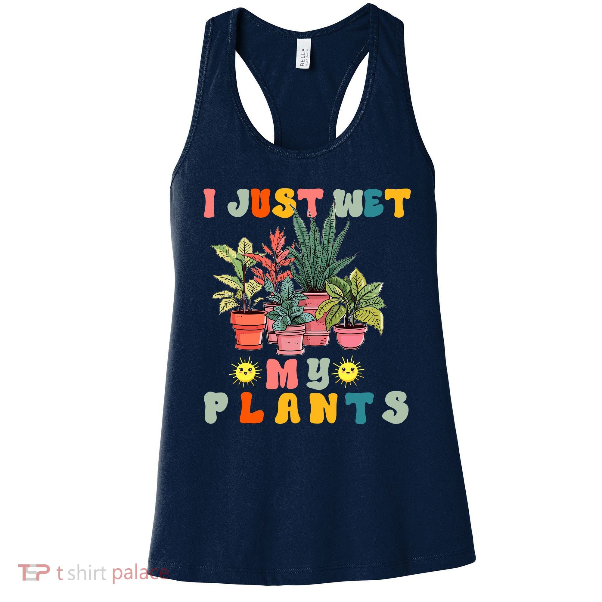 I Just Wet My Plants Funny Gardener Gardening Lover Wo Women's Tank Top