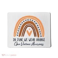 In June We Wear Orange Gun Violence Awareness Rainbow Mousepad thumb 0