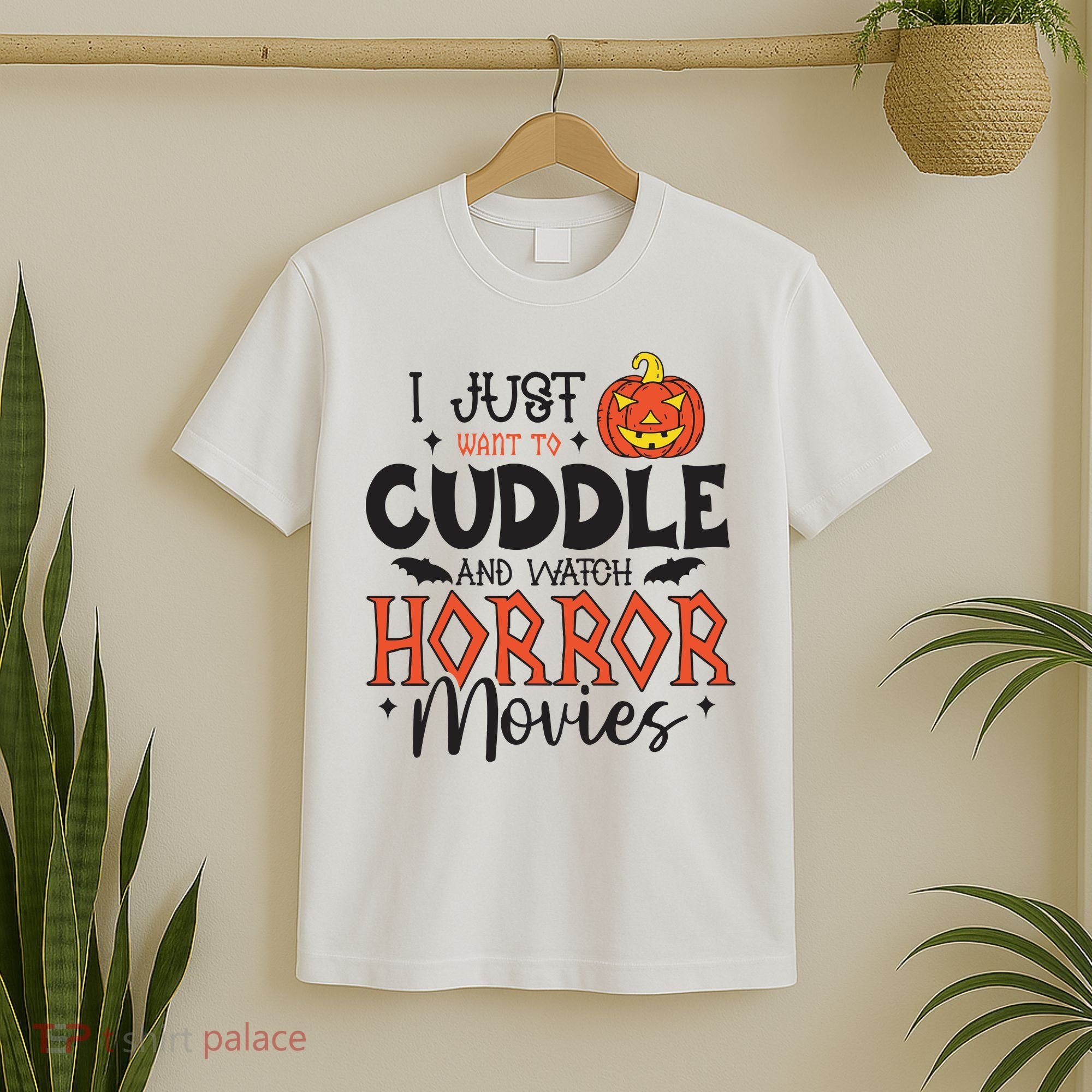 I Just Want To Cuddle And Watch Horror Movies T-Shirt
