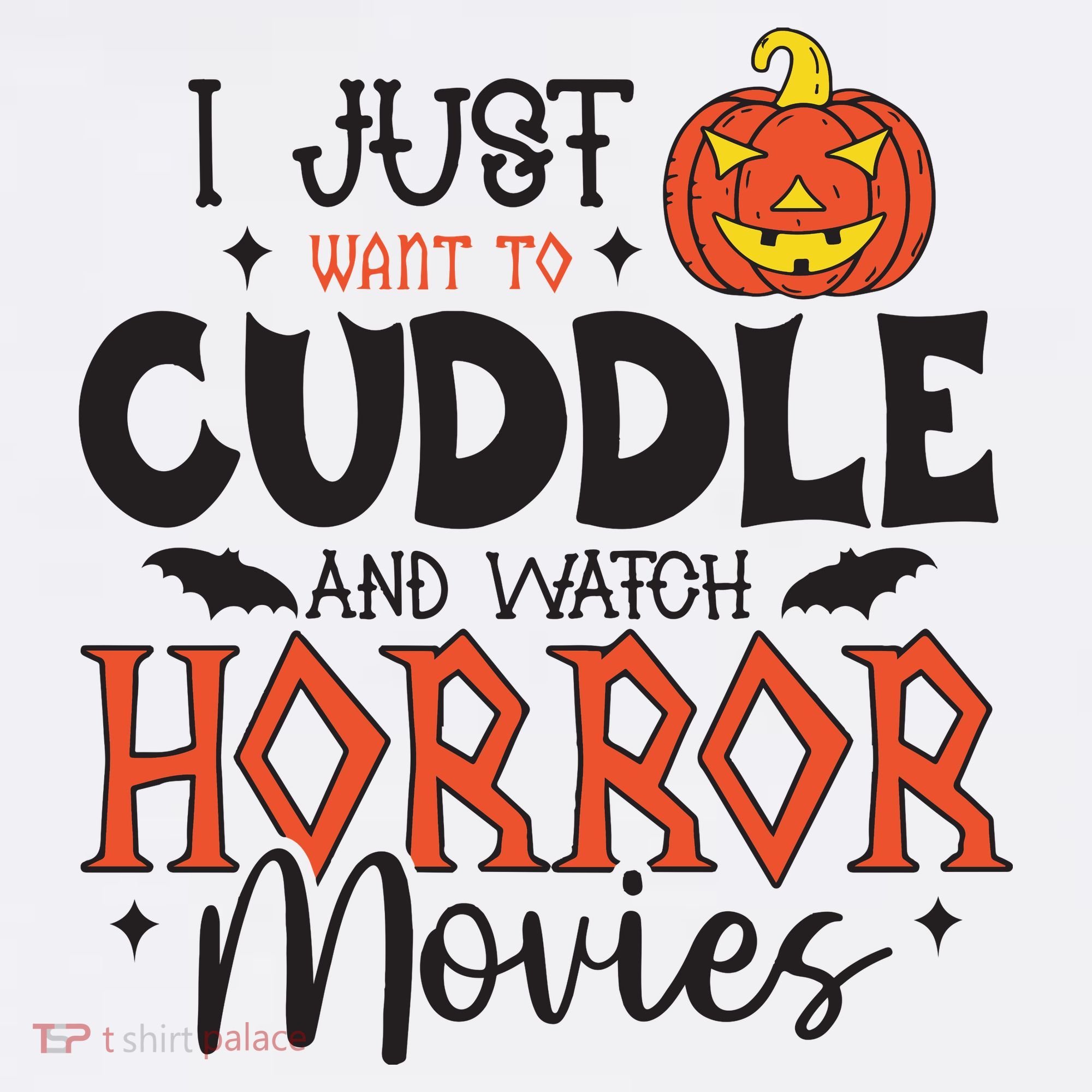 I Just Want To Cuddle And Watch Horror Movies T-Shirt