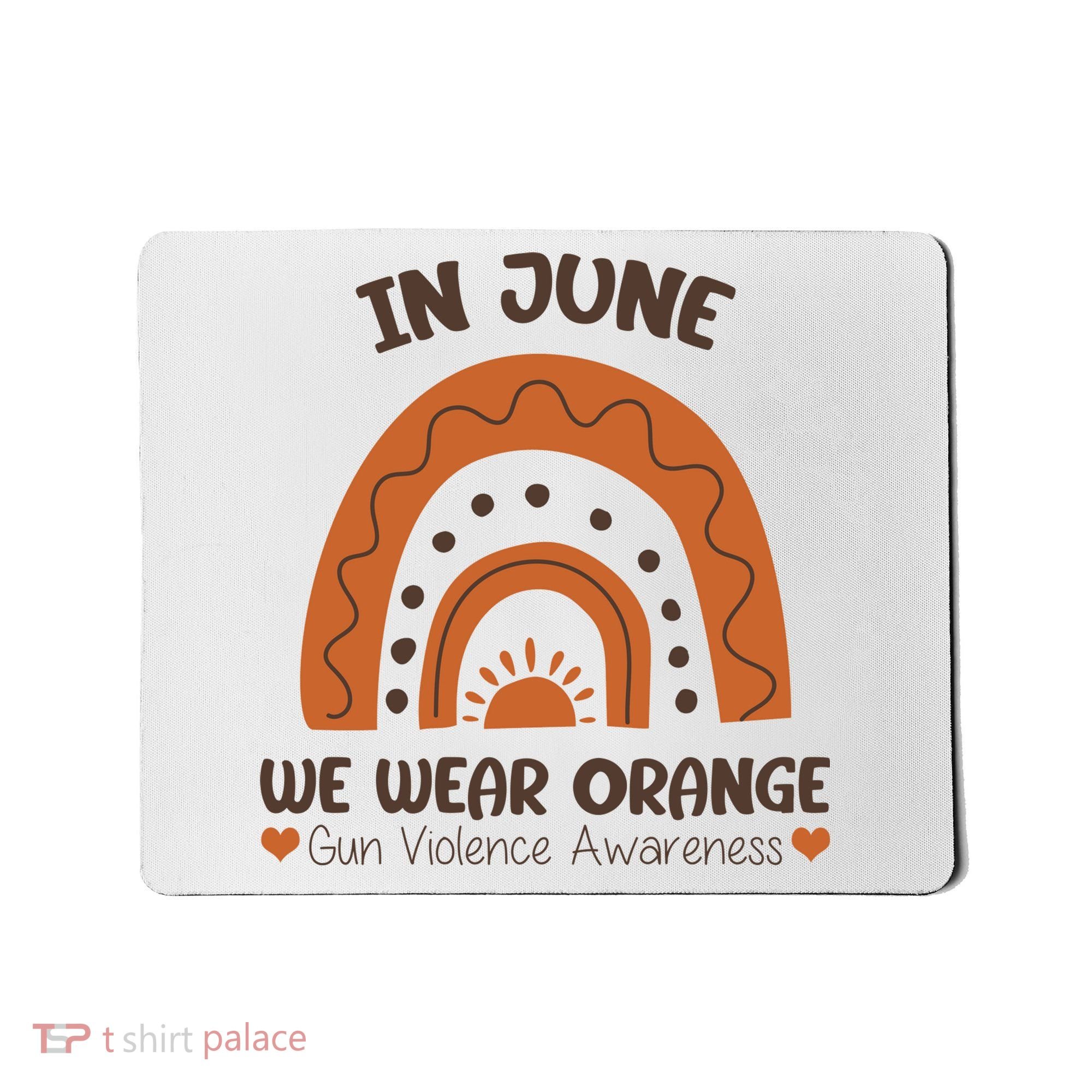 In June Wear Orange Gun Violence Awareness Mousepad