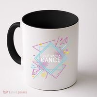 I Just Wanna Dance Coffee Mug thumb 0