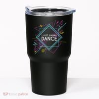 I Just Wanna Dance Tumbler thumb 0